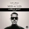 Martin Jensen - Miracles (feat. Björnskov) [Charlie Who Remix] - Single